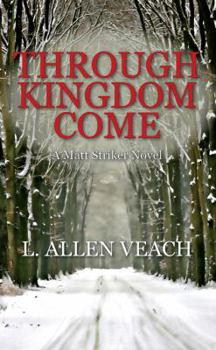 Paperback Through Kingdom Come: A Matt Striker Novel Book