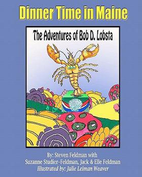 Paperback Dinner Time In Maine: The Adventures of Bob D. Lobsta Book