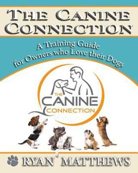 Paperback The Canine Connection: A Training Guide for Owners Who Love Their Dogs Book