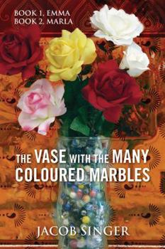 Paperback The Vase with the Many Coloured Marbles: Book 1, Emma Book 2, Marla Book