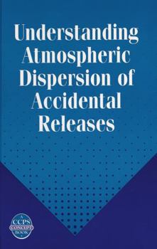 Hardcover Understanding Atmospheric Dispersion of Accidental Releases Book