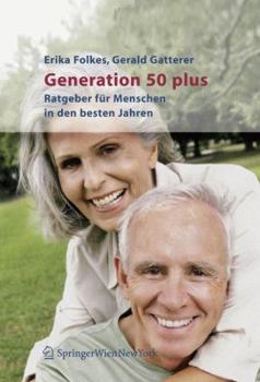 Hardcover Generation 50 Plus: Ratgeber Für Menschen in Den Besten Jahren [German] Book