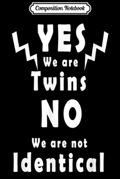 Paperback Composition Notebook: Yes We Are Twins No We Are Not Identical funny Journal/Notebook Blank Lined Ruled 6x9 100 Pages Book