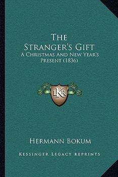 The Stranger's Gift: A Christmas and New Year's Present