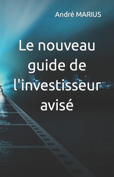 Paperback Le nouveau guide de l'investisseur avis?: Limogez votre banquier [French] Book