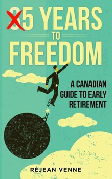 Paperback 5 Years to Freedom: A Canadian Guide to Early Retirement Book