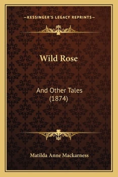 Paperback Wild Rose: And Other Tales (1874) Book