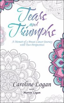 Paperback Tears and Triumphs: A Memoir of a Breast Cancer Journey with Two Perspectives Book