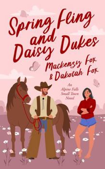 Paperback Spring Fling and Daisy Dukes: An Alpine Falls Small Town Novel Book
