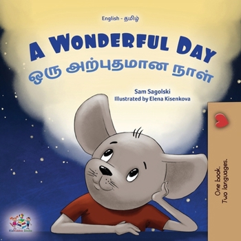 A Wonderful Day (English Tamil Bilingual Children's Book) (English Tamil Bilingual Collection) (Tamil Edition)