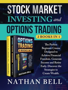Hardcover Stock Market Investing and Options Trading (2 books in 1): The perfect beginner course designed to achieve financial freedom. Generate income and reti Book