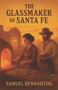 The Glassmaker of Santa Fe (Untamed Hearts of the West)