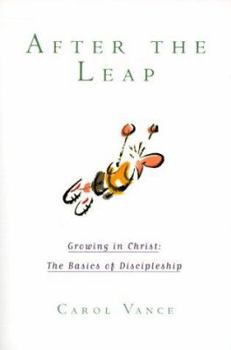 Paperback After the Leap: Growing in Christ : The Basics of Discipleship Book