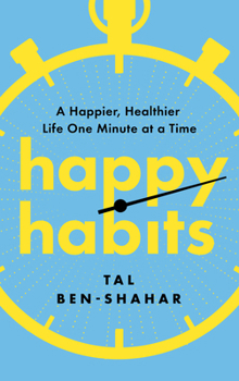 Paperback Happy Habits: A Happier, Healthier Life One Minute at a Time Book