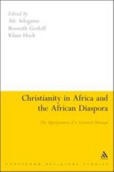 Christianity in Africa and the African Diaspora: The Appropriation of a Scattered Heritage