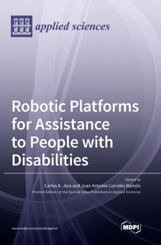 Hardcover Robotic Platforms for Assistance to People with Disabilities Book