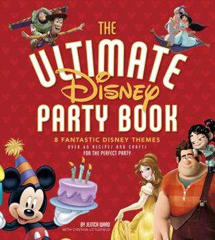 Paperback The Ultimate Disney Party Book: 8 Fantastic Disney Themes Book