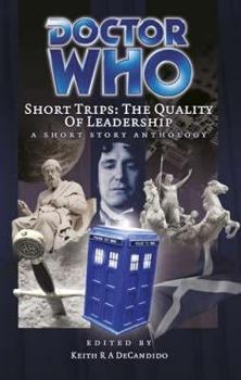 Short Trips: Qualities of Leadership (Doctor Who Short Trips Anthology Series) - Book #24 of the Big Finish Short Trips