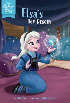 Elsa's Icy Rescue - Book #2 of the Disney Before the Story