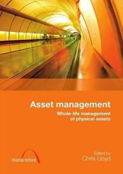 Paperback Asset Management: Whole-Life Management of Physical Assets Book