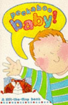 Hardcover Peek-a-boo Baby: A Lift the Flap Book (Peekaboo) Book