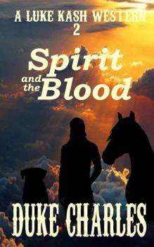 Paperback Spirit and the Blood: A Luke Kash Western (Luke Kash Western Series) Book