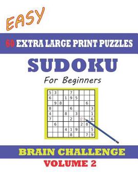 Paperback Sudoku for Beginners 60 Easy Extra Large Print Puzzles - Volume 2: With solutions. Easy-to-see font, one full page per game. Large size paperback. Book