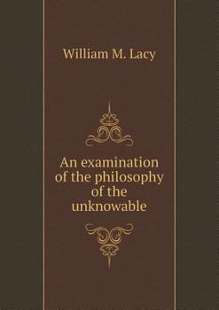 Paperback An examination of the philosophy of the unknowable Book