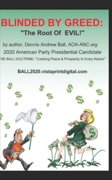 Paperback Blinded by Greed: "The Root Of EVIL!" Book