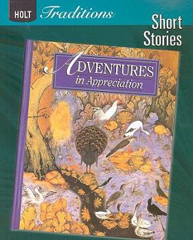 Paperback Holt Traditions: Adventure Series: Adventures in Appreciation Short Stories 2008 Book