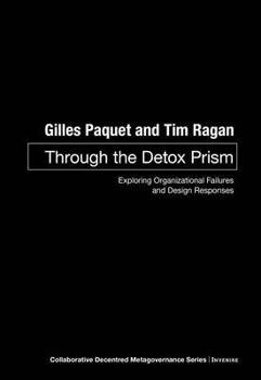 Paperback Through the Detox Prism: Exploring Organizational Failures and Design Responses Book