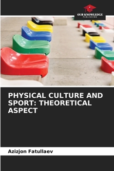 Paperback Physical Culture and Sport: Theoretical Aspect Book