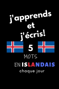 Paperback Cahier: j'apprends et j'?cris! 5 mots en Islandais chaque jour, 6" x 9". 130 pages [French] Book