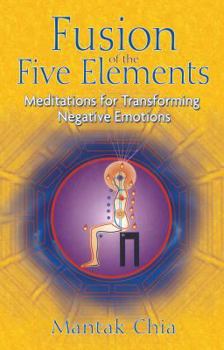 Paperback Fusion of the Five Elements: Meditations for Transforming Negative Emotions Book
