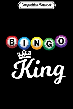 Composition Notebook: Bingo Bingo King - Bingo Player Gift  Journal/Notebook Blank Lined Ruled 6x9 100 Pages