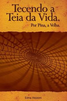 Paperback Tecendo a teia da Vida: Por Pina, a Velha [Portuguese] Book