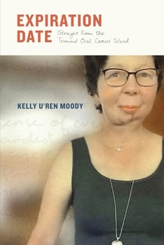 Expiration Date: Straight From The Terminal Oral Cancer Ward