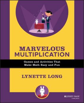 Paperback Marvelous Multiplication: Games and Activities That Make Math Easy and Fun Book