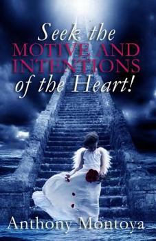 Paperback Seek The Motive And Intentions Of The Heart! Book