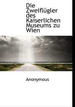 Hardcover Die Zweiflugler Des Kaiserlichen Museums Zu Wien [German] Book