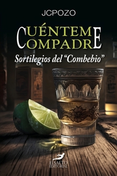 Paperback Cuénteme, compadre: Sortilegios del "Combebio" [Spanish] Book