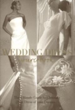 Paperback The Wedding Dress: A Visual Sourcebook of Over 200 of the Most Beautiful Gowns Ever Made Book