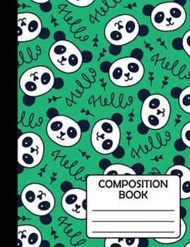 Composition Notebook: Cute Panda Lover Gift For School Kids, Girls, Teens, Teachers & Workers to write in, SOFT cover Wide Ruled Classic 7.44"x9.69"(Journal / Diary)