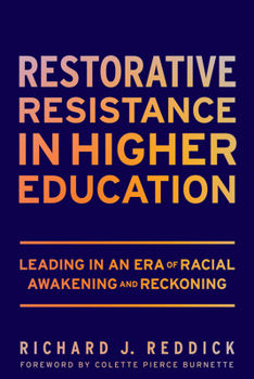 Paperback Restorative Resistance in Higher Education: Leading in an Era of Racial Awakening and Reckoning Book