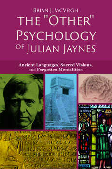 Paperback 'Other' Psychology of Julian Jaynes: Ancient Languages, Sacred Visions, and Forgotten Mentalities Book