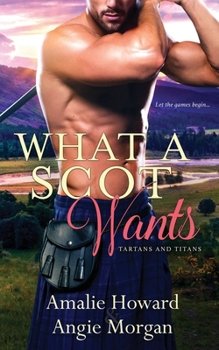 What a Scot Wants - Book #3 of the Tartans and Titans
