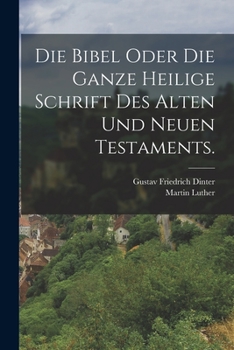 Paperback Die Bibel oder die ganze heilige Schrift des alten und neuen Testaments. [German] Book