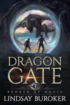 Broken by Magic - Book #3 of the Dragon Gate