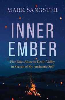 Paperback Inner Ember: Five Days Alone in Death Valley in Search of My Authentic Self Book