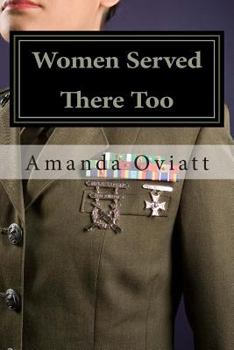 Paperback Women Served There Too: Enlisted Women in the Vietnam War Book